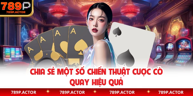 Chia sẻ một số chiến thuật cược cò quay hiệu quả