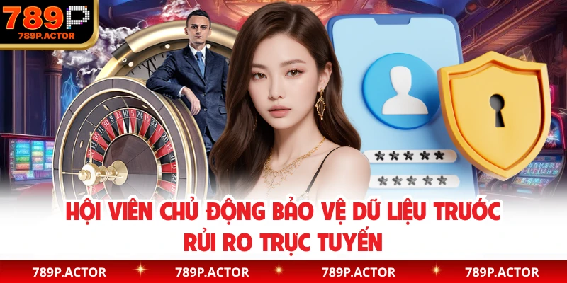 Hội viên chủ động bảo vệ dữ liệu trước rủi ro trực tuyến