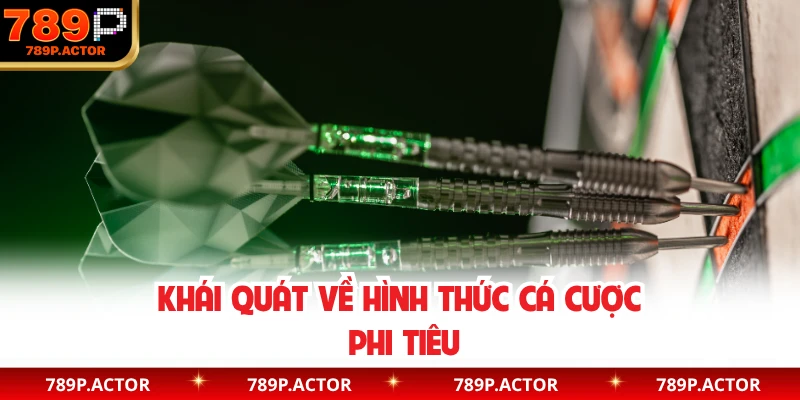 Khái quát về hình thức cá cược phi tiêu