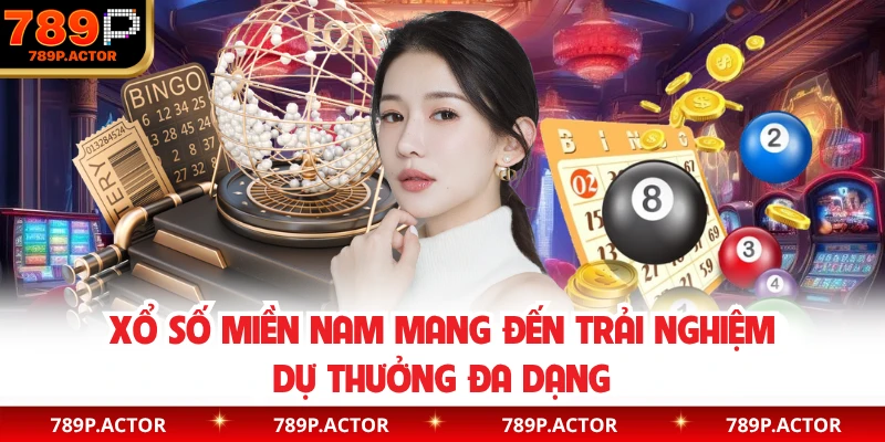 Xổ số miền nam mang đến trải nghiệm dự thưởng đa dạng